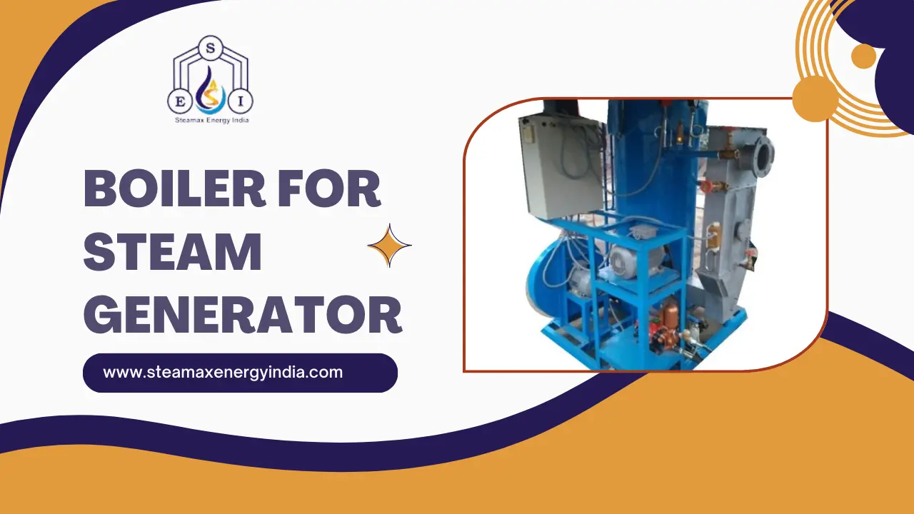 Boiler for Steam Generator