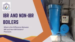 Read more about the article Differences Between IBR, Non-IBR, and SIB Boilers