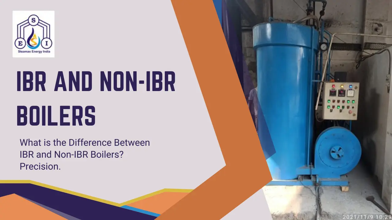 What is the Difference Between IBR and Non-IBR Boilers