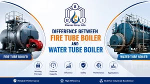 Read more about the article Difference Between Fire Tube Boiler and Water Tube Boiler